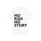 'No Risk, No Story' T-Shirt